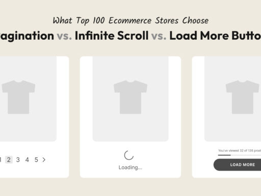 Top 100 stores Pagination vs. Infinite Scroll vs. Load More Button